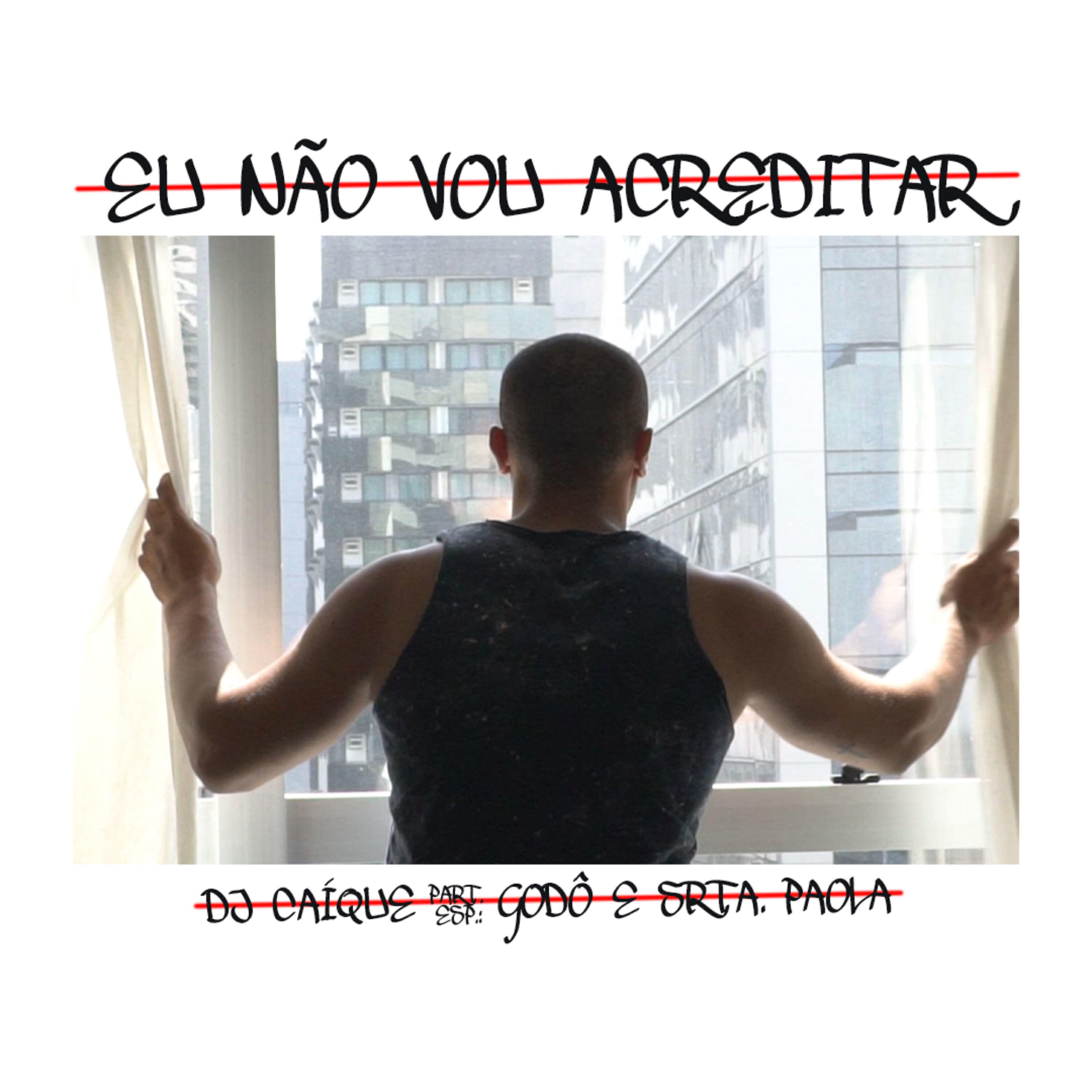 DJ Caique - Eu Não Vou Acreditar