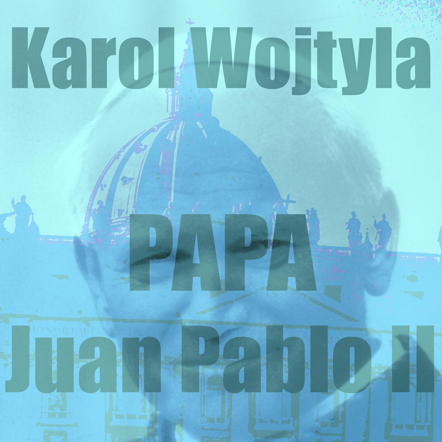 Karol Wojtyla - Papa Juan Pablo II