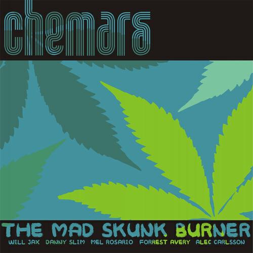Chemars - The Mad Skunk Burner (Will Jax Remix)
