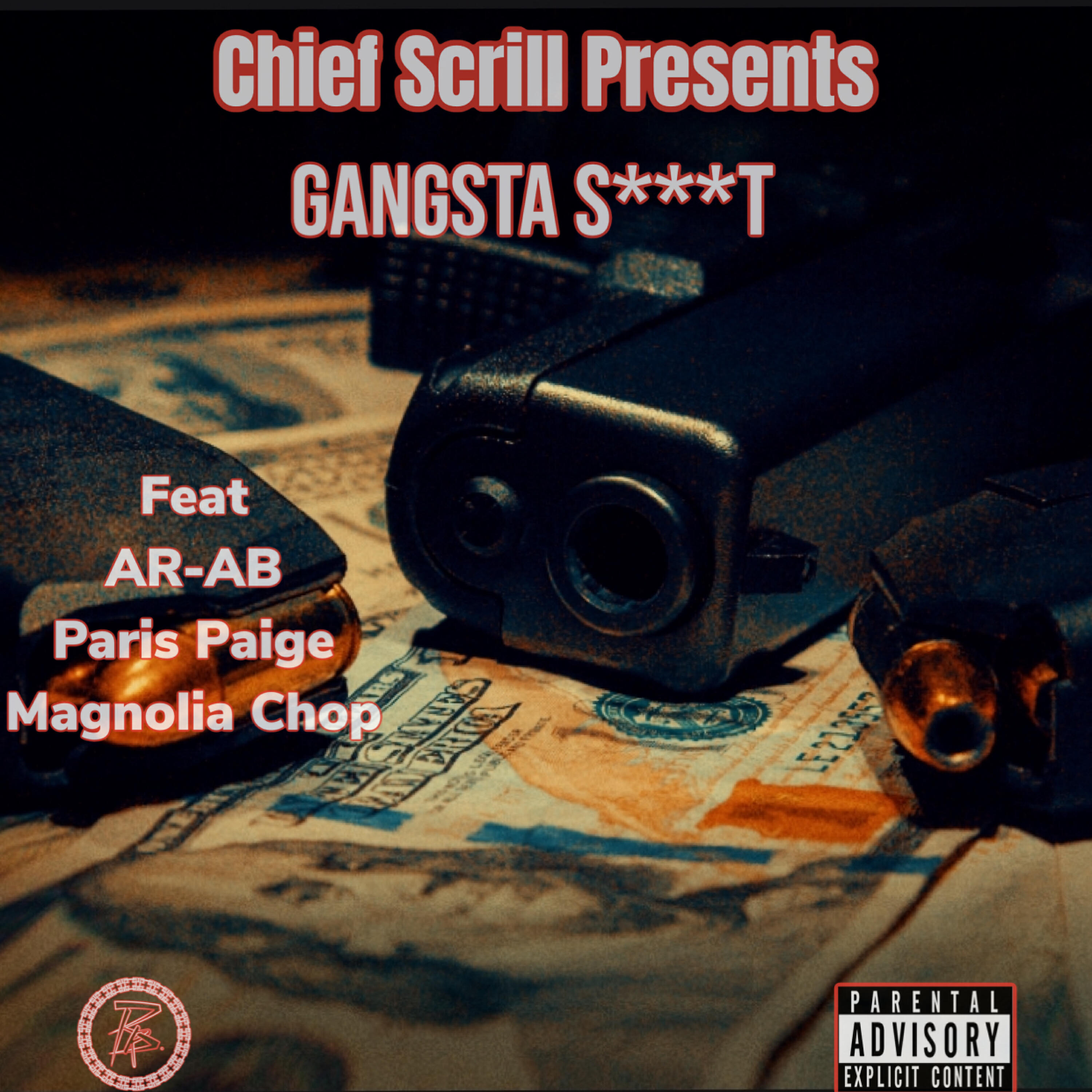 Chief Scrill - Gangsta Shit (feat. AR-AB, Paris Paige & Magnolia Chop)