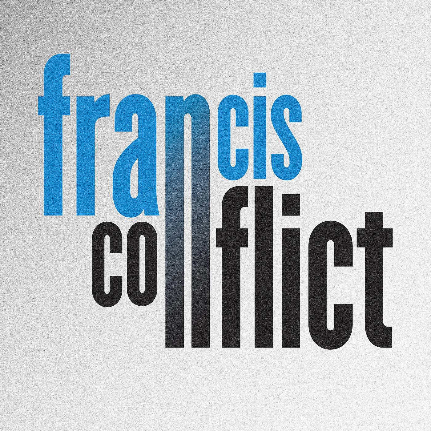 francisconflict - Existence