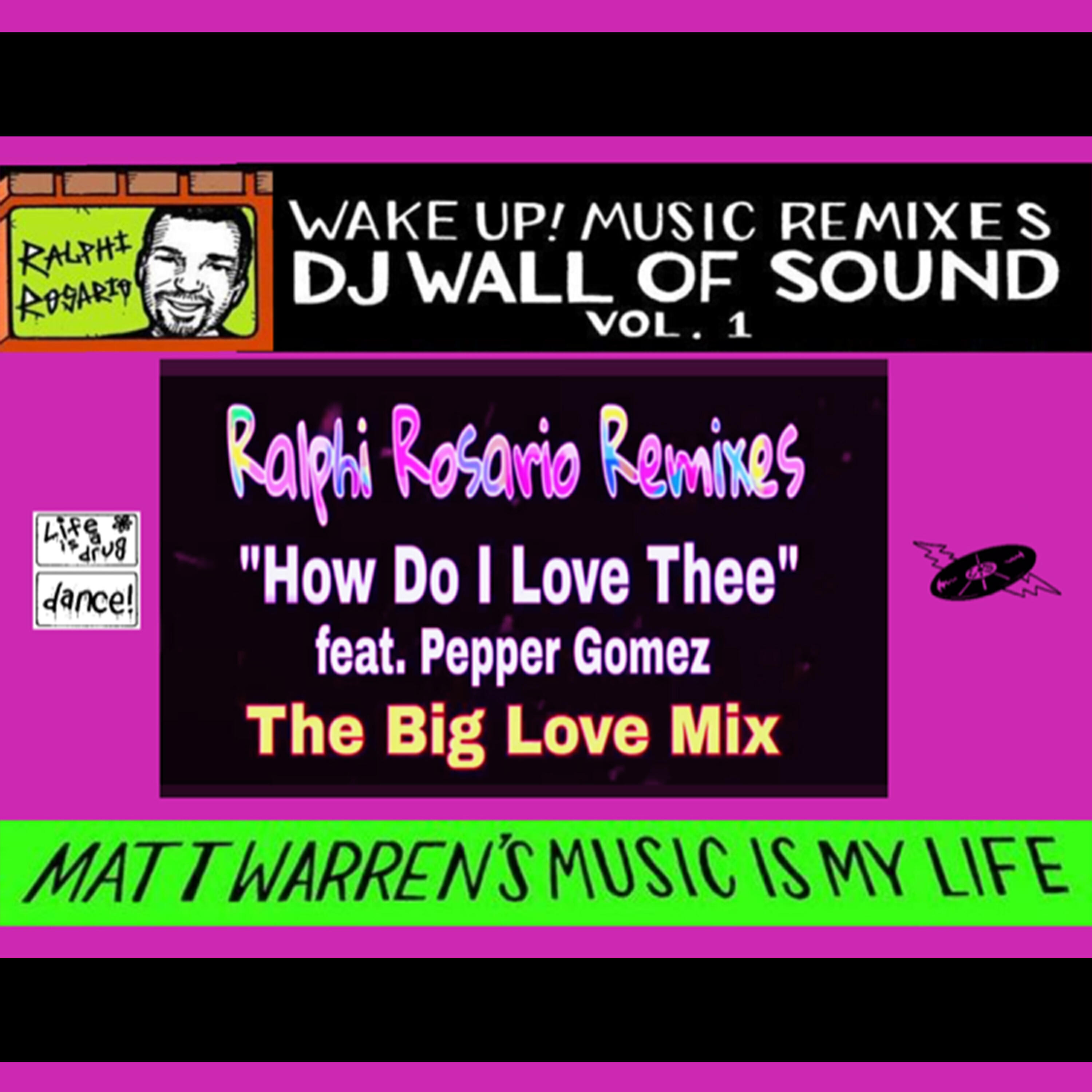 Pepper Gomez - How Do I Love Thee (Ralphi Rosario Big Love Radio Remix)