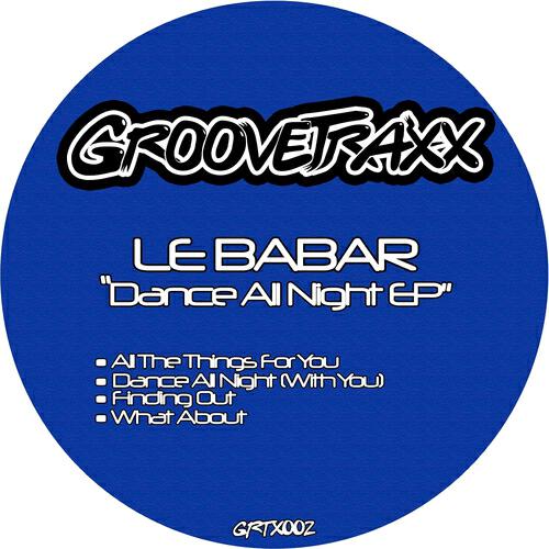Le Babar - Dance All Night (With You) (Original Mix)