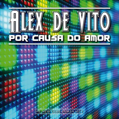 Alex De Vito - Por Causa Do Amor (Dockland Collection Edit)