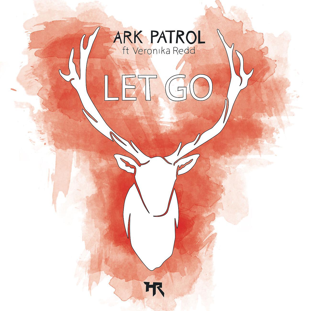 Ark Patrol - Let Go