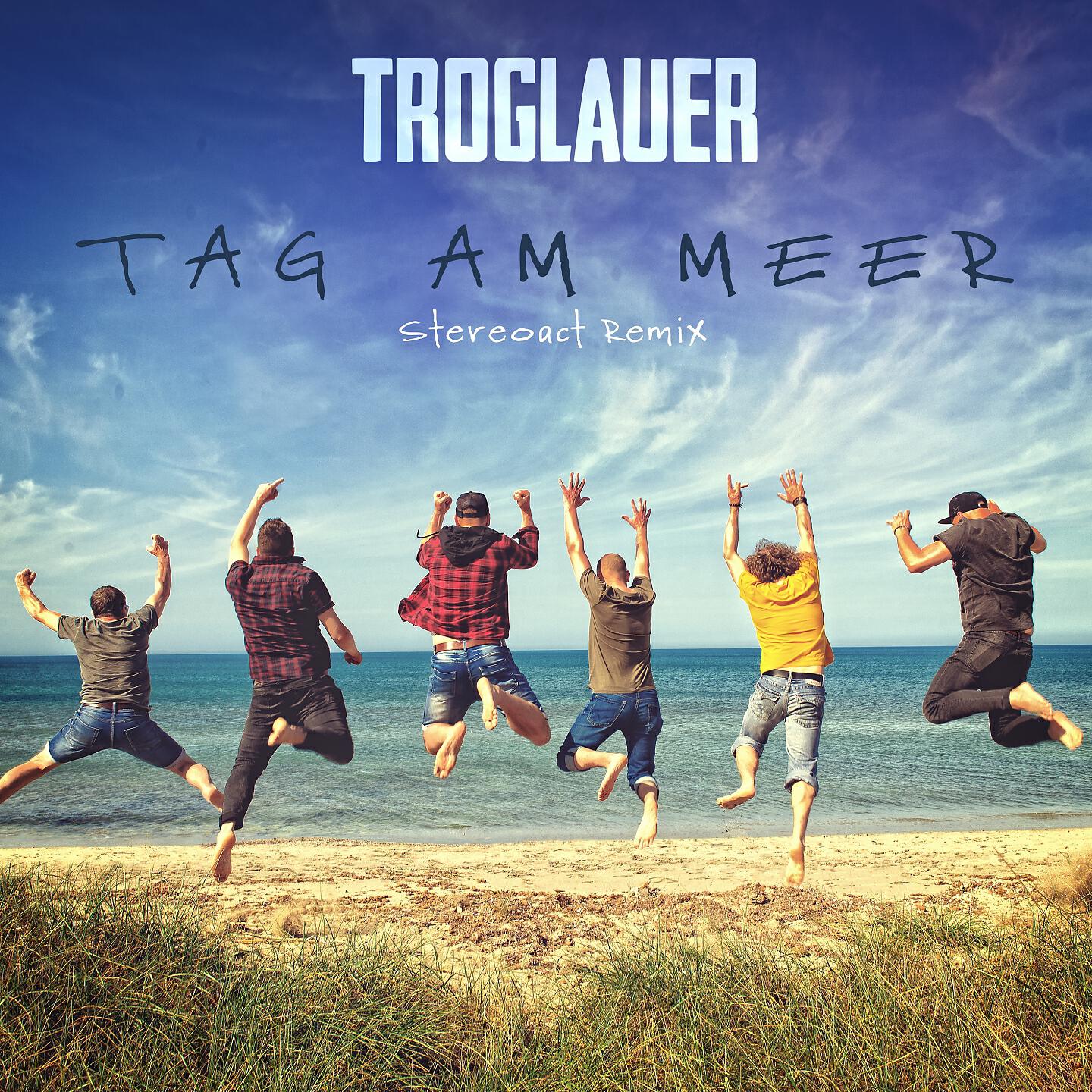 Troglauer Buam - Tag am Meer (Stereoact Remix)