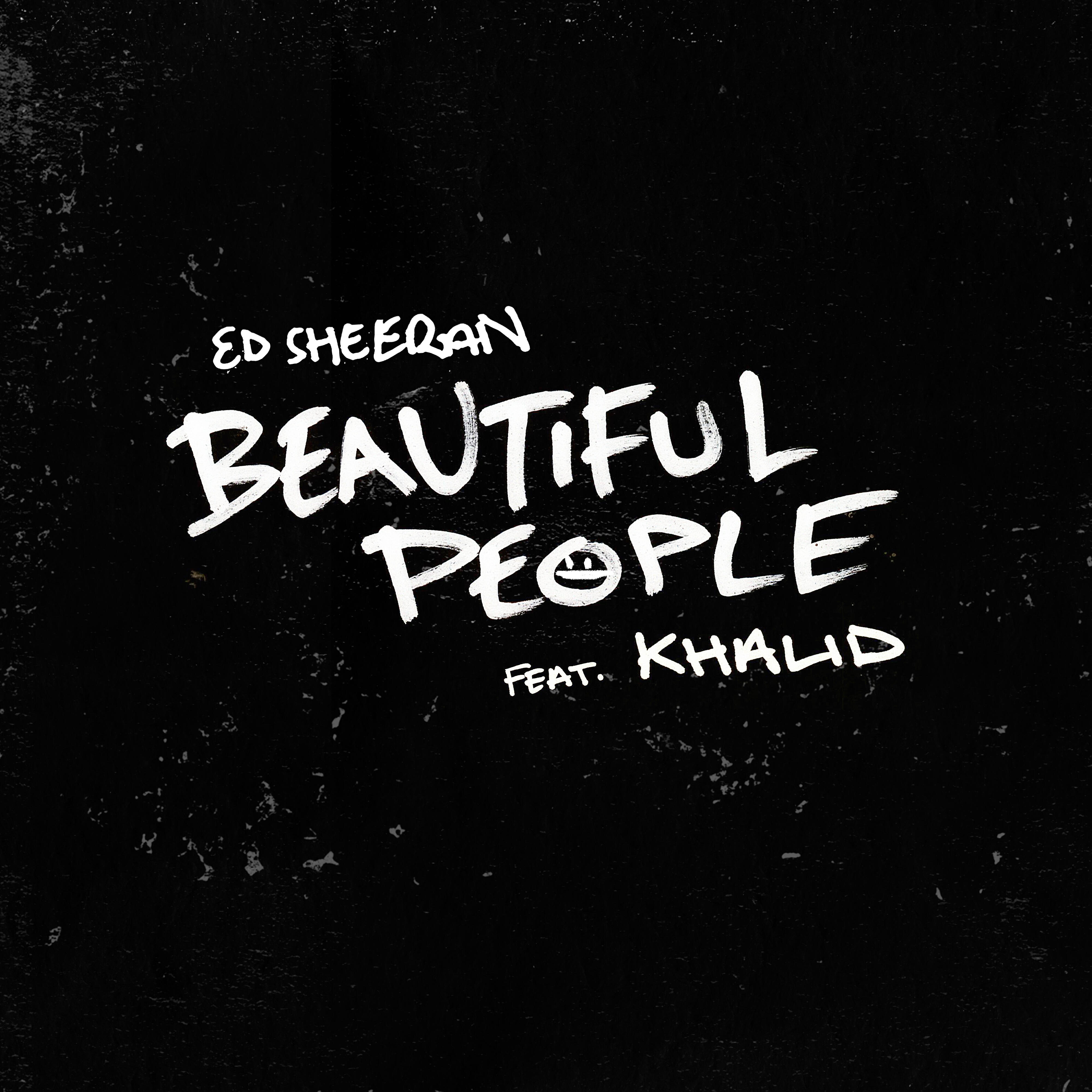 Ed Sheeran - Beautiful People (feat. Khalid)