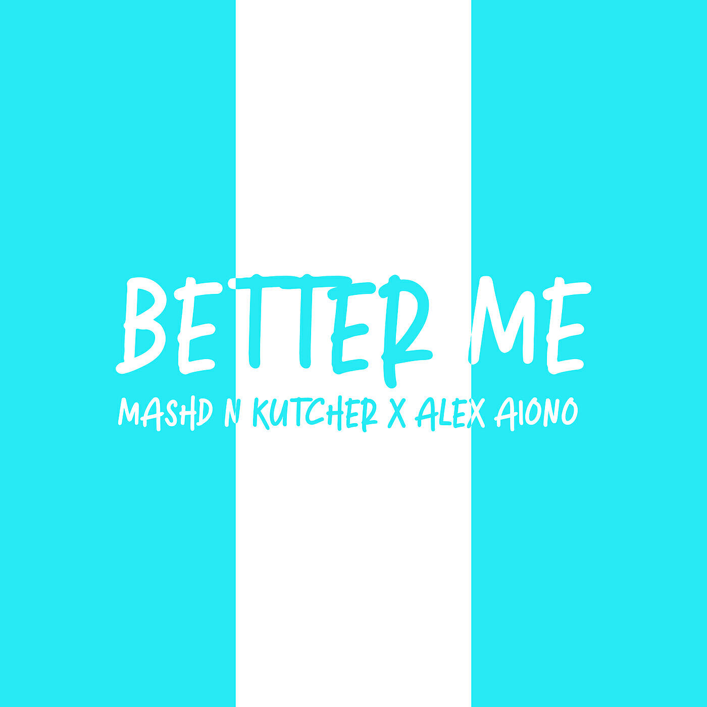 Mashd N Kutcher - Better Me