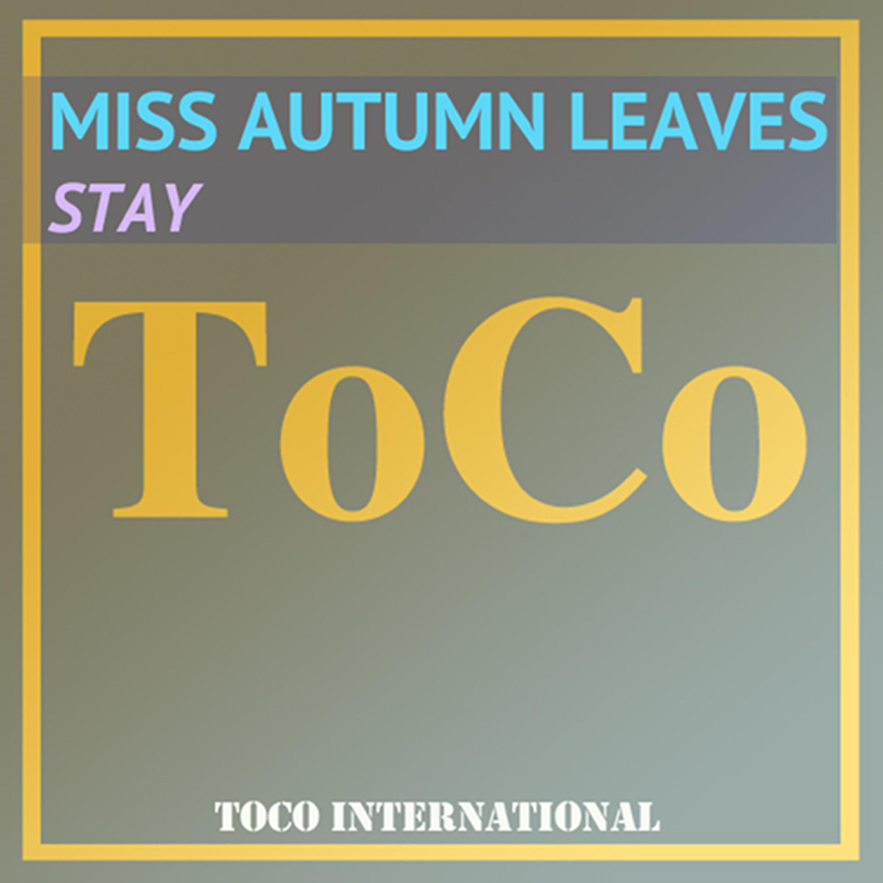 Miss Autumn Leaves - Stay (Delafino & Greg Bouvin Remix)