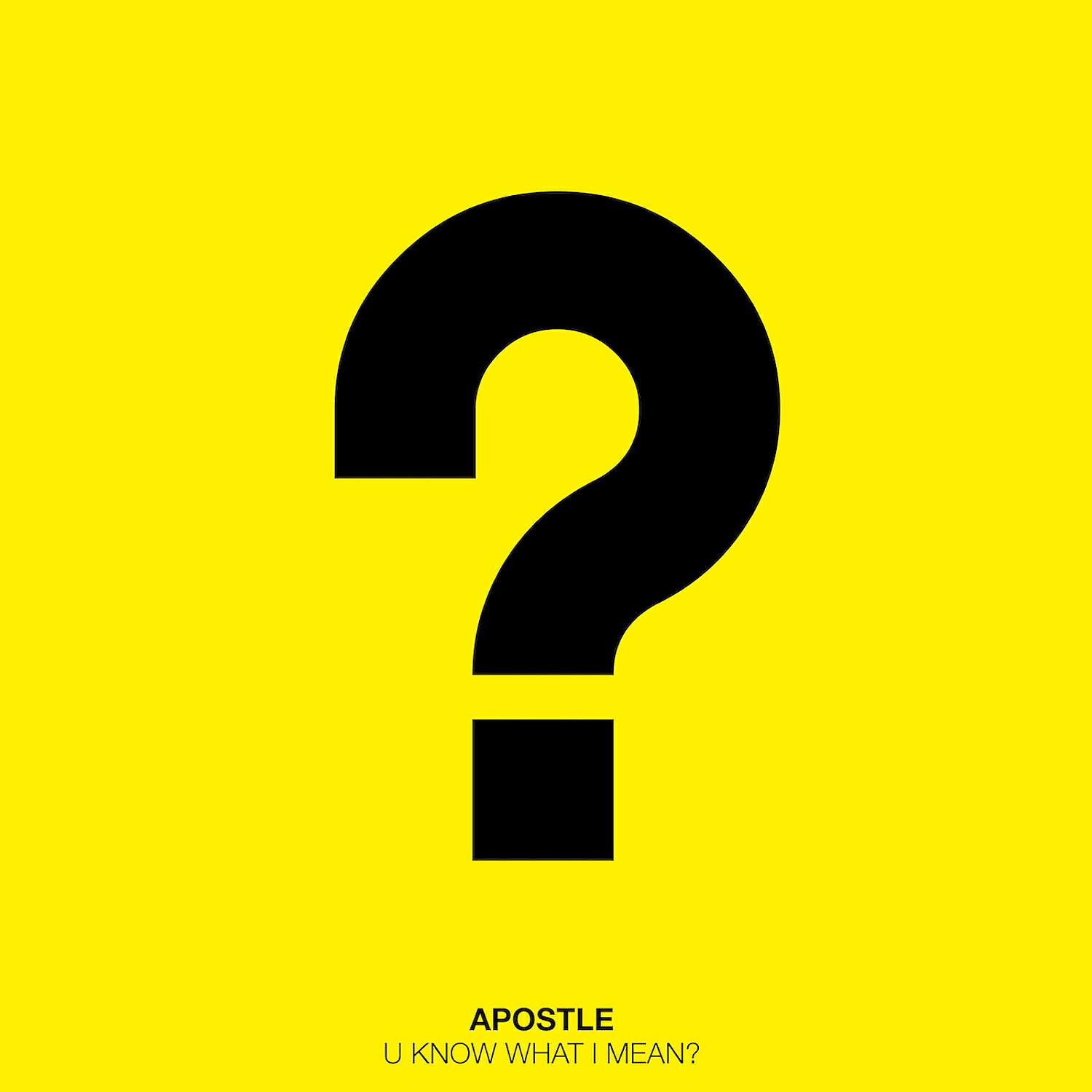 APOSTLE - U Know What I Mean?