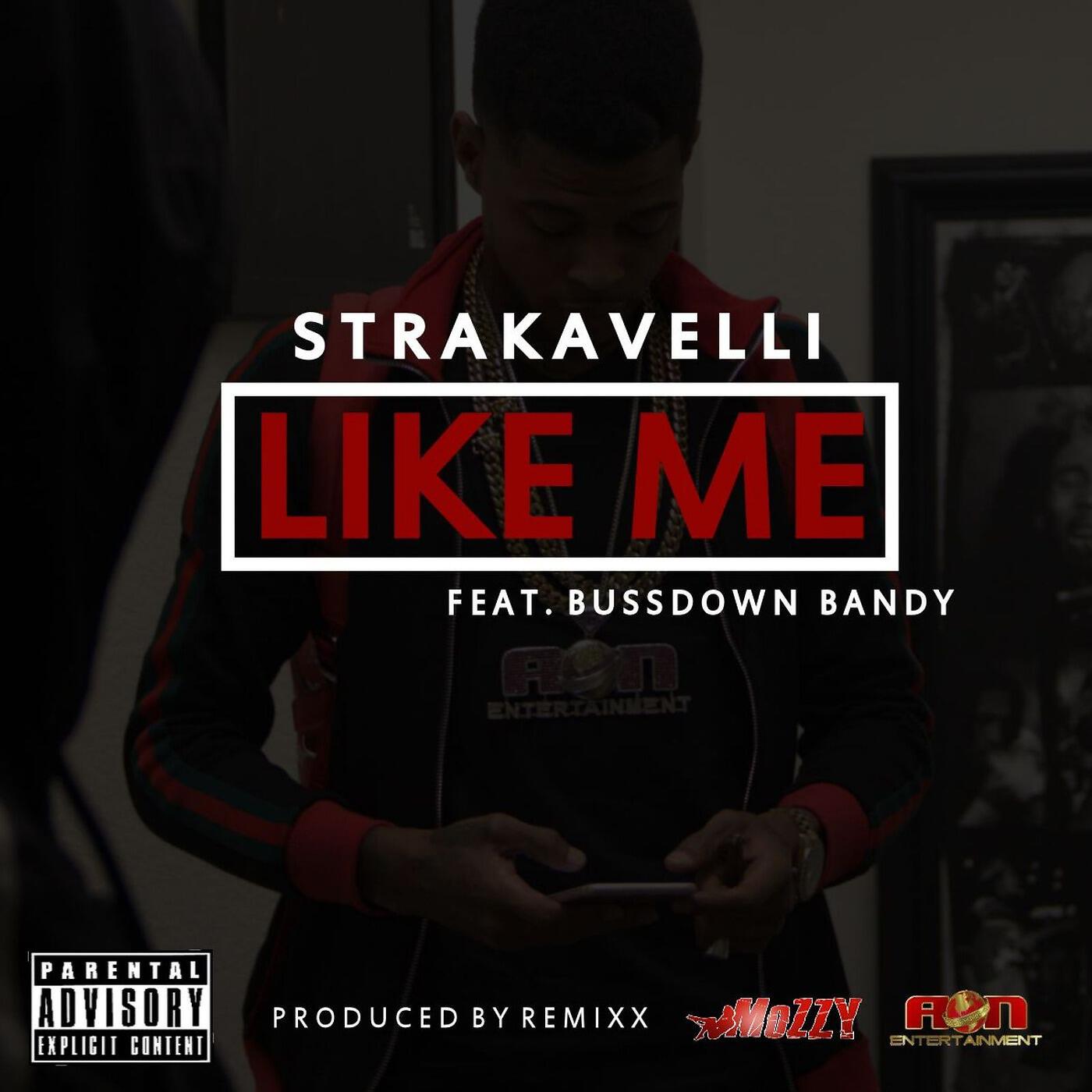 Strakavelli - Like Me (feat. Bussdown Bandy)