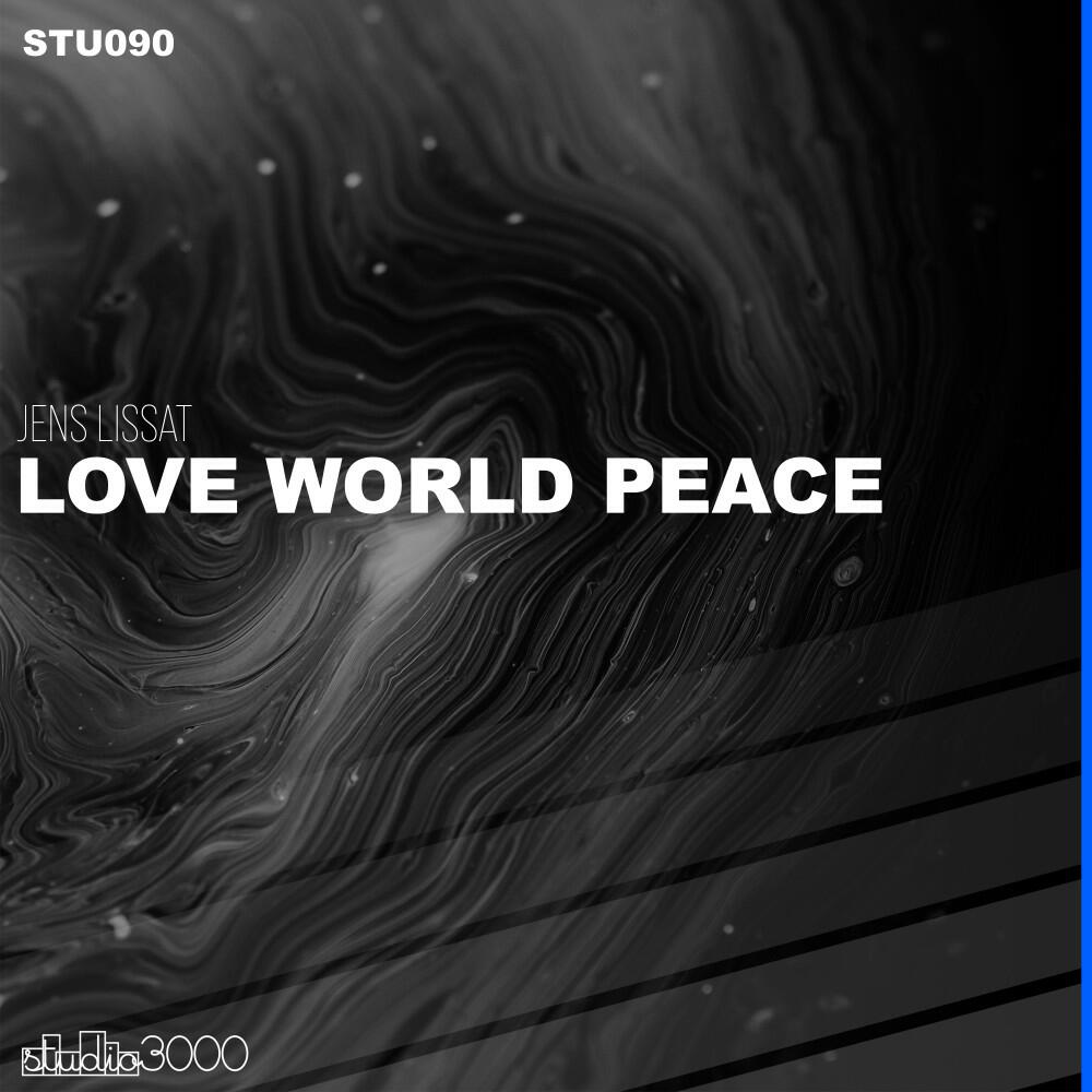 Jens Lissat - Love World Peace (Original Mix)
