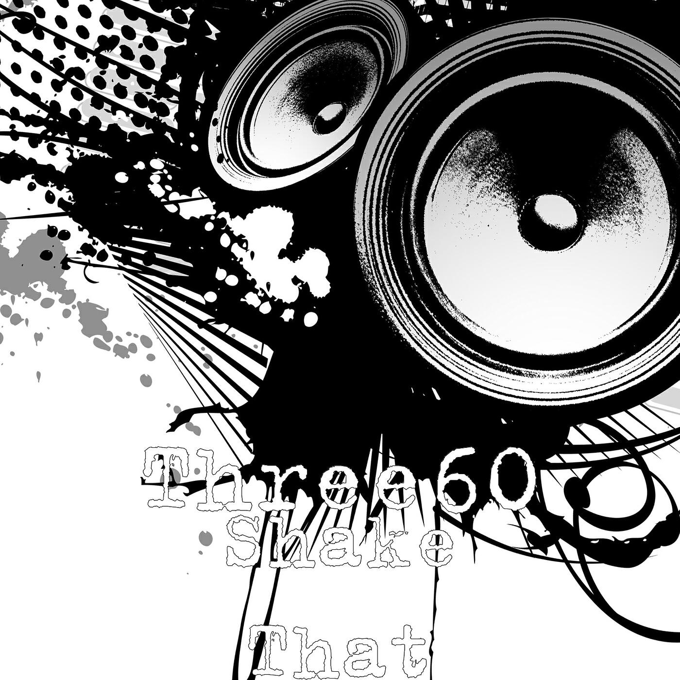 Three60 - Shake That