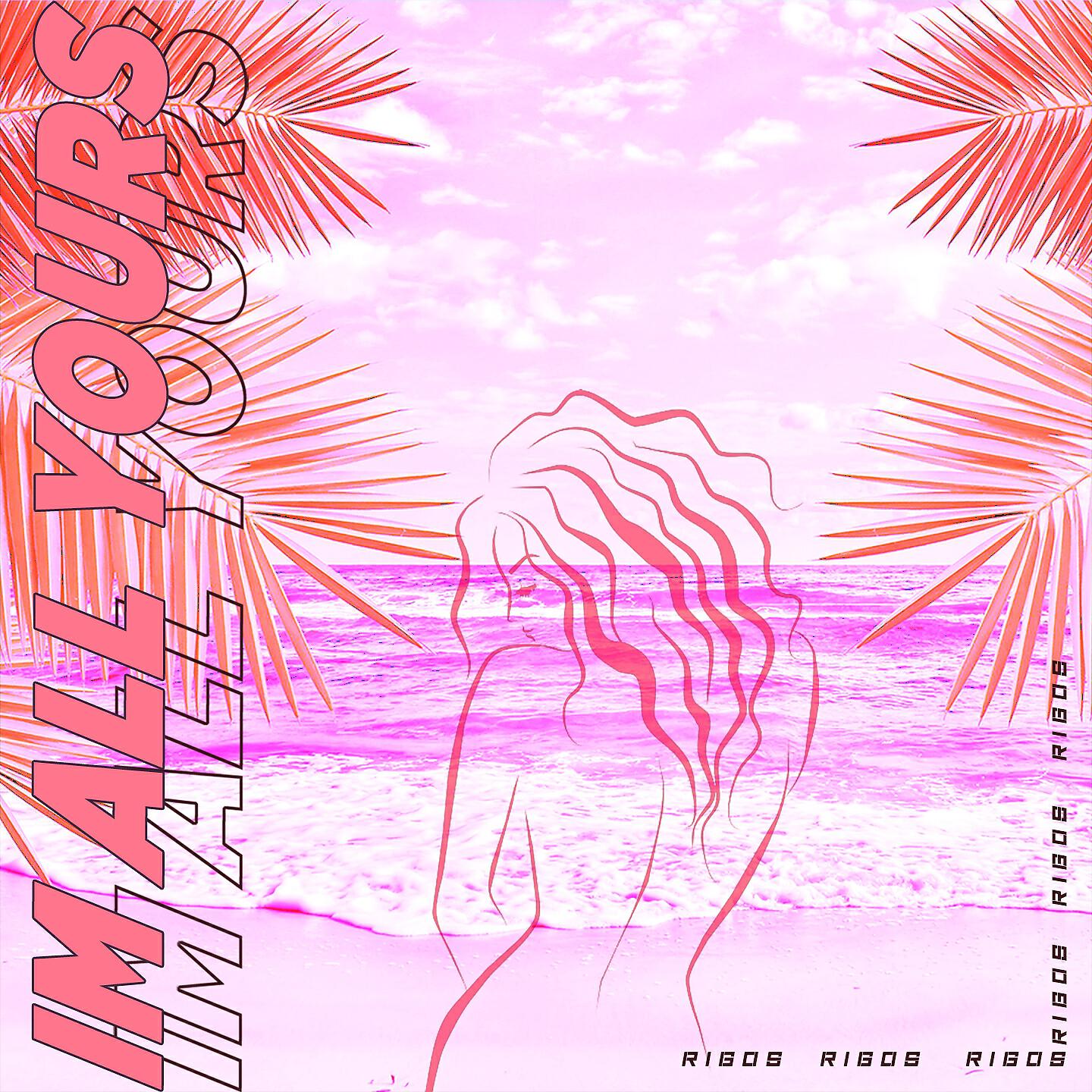 Rigos - I'm All Yours